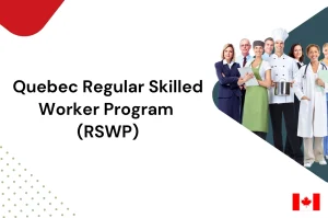 Quebec Regular Skilled Worker Program (RSWP)