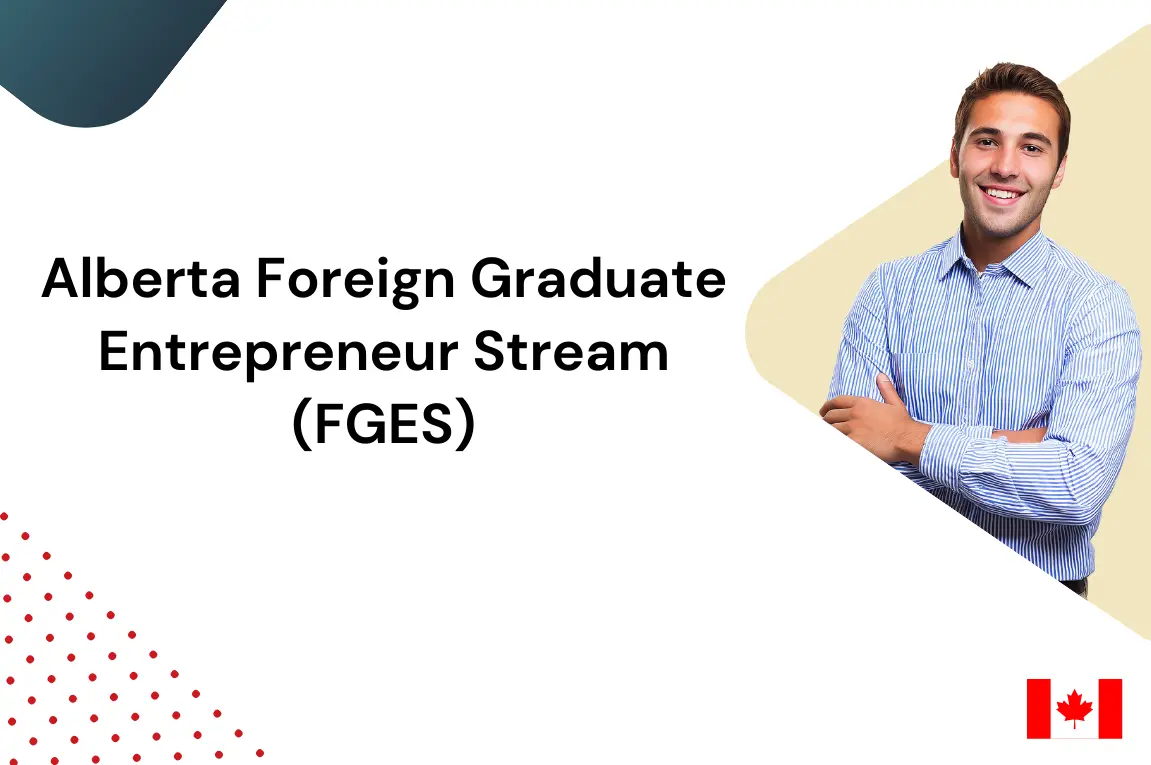 Alberta Foreign Graduate Entrepreneur Stream (FGES)