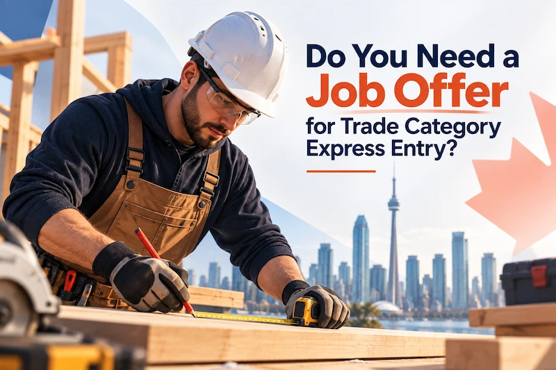 Do You Need a Job Offer for Trade Category Express Entry?